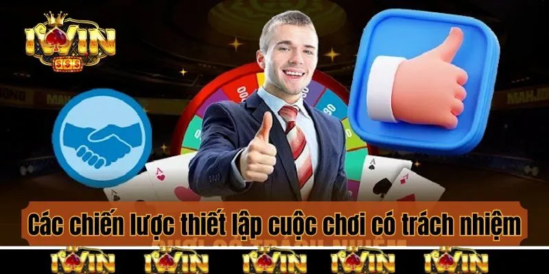 Các chiến lược thiết lập cuộc chơi có trách nhiệm