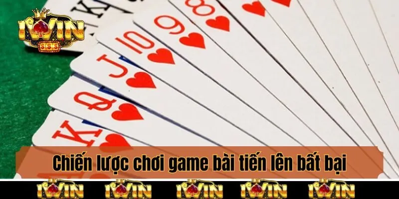 Chiến lược chơi game bài tiến lên bất bại