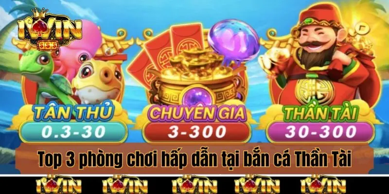 Top 3 phòng chơi hấp dẫn tại bắn cá Thần Tài
